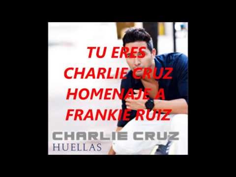 TU ERES -- CHARLIE CRUZ  - 2013 SONIDO CHANEY TEPITO