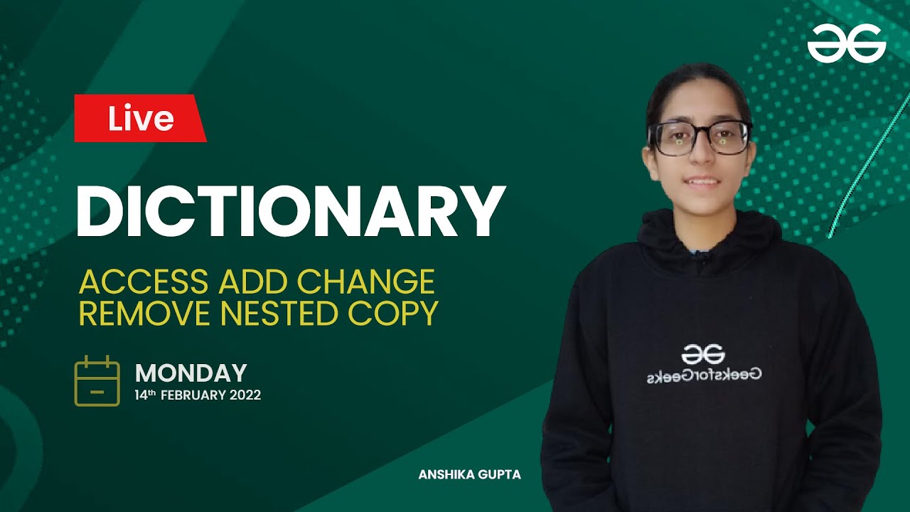 Dictionary | Anshika Gupta | GeeksForGeeks Python