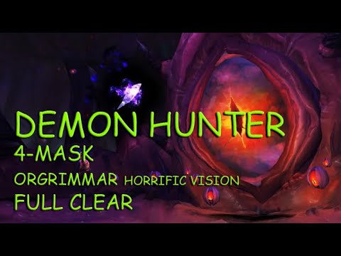 DH 4-mask Orgrimmar Horrific Vision Full Clear