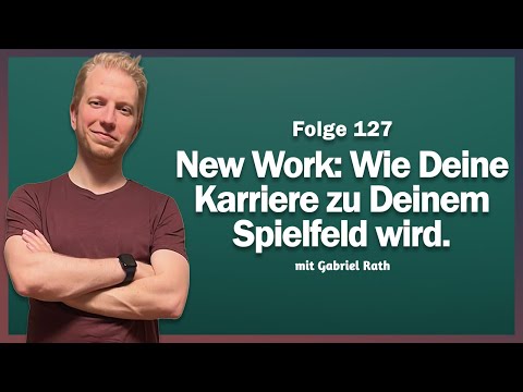 Mensch Matti - 127 - Mit Gabriel Rath - New Work: Wie Deine Karriere zu Deinem Spielfeld wird!