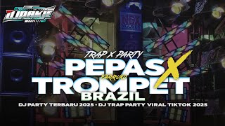 Download lagu DJ PEPAS X TROMPET BRAZIL TRAP PARTY VIRAL TIKTOK 2025 ||  DJ PAK JE REMIX mp3