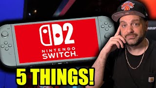 The 5 Things Nintendo Switch 2 NEEDS To Have!