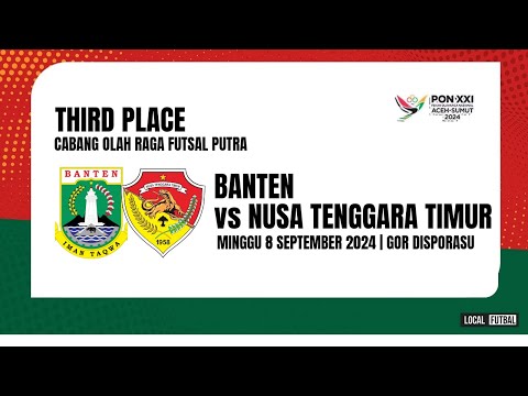 PEREBUTAN PERINGKAT 3 FUTSAL PON PUTRA : BANTEN VS NUSA TENGGARA TIMUR