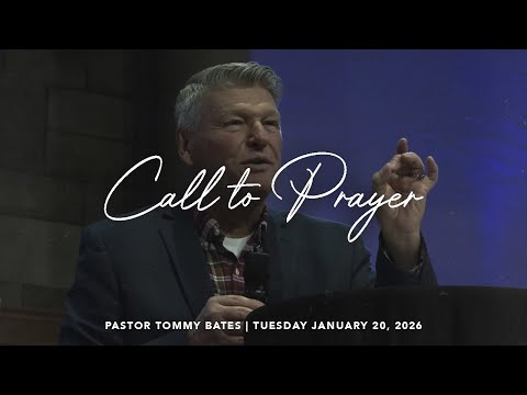 The Call To Prayer | Pastor Tommy Bates | 1/20/26