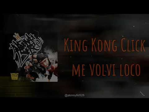 Me Volvi Loco King Kong Click LETRA