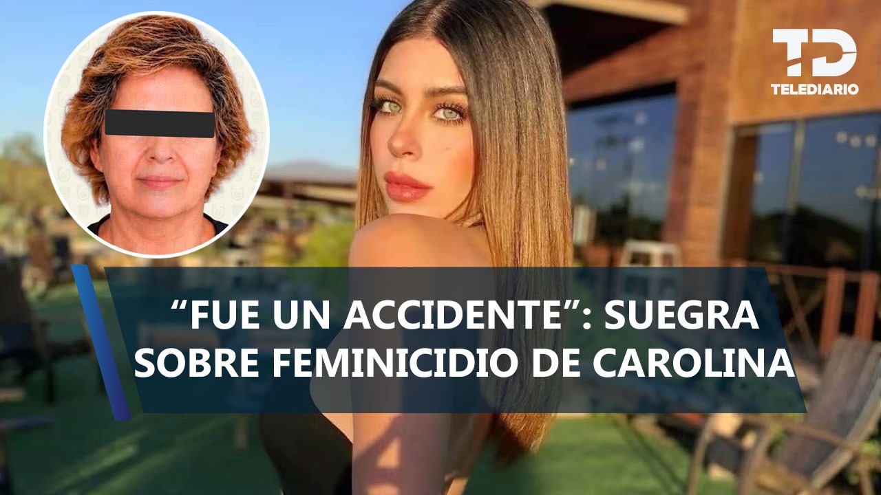 “Fue un accidente”: Erika María ‘N’ sobre el feminicidio de su nuera Carolina Flores