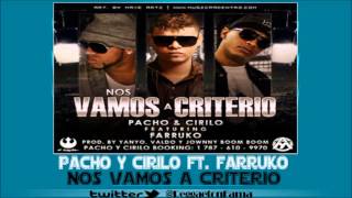 Pacho &amp; Cirilo Ft. Farruko - Nos Vamos A Criterio