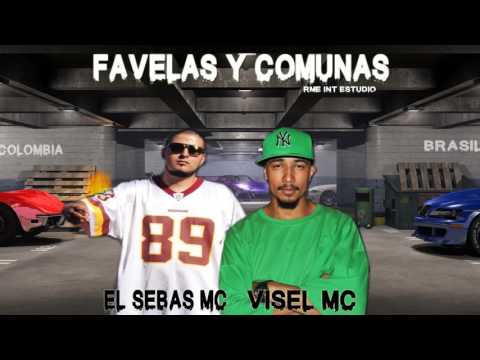 El Sebas Mc Ft Visel Mc - Favelas y Comunas