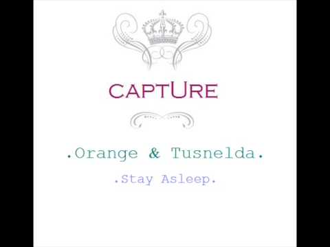 Orange & Tusnelda. Stay Asleep.