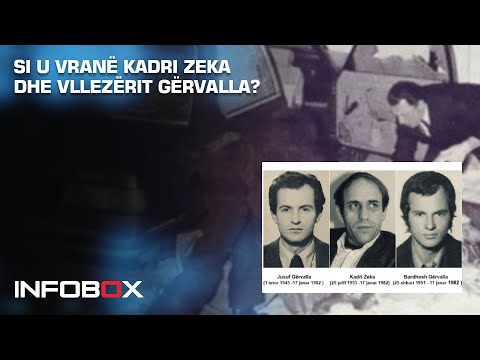 SI U VRANË KADRI ZEKA DHE VLLEZËRIT GËRVALLA?