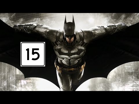 Batman Arkham Knight - PS4 - Gameplay Walkthrough No Commentary Part 15 - Cloudburst