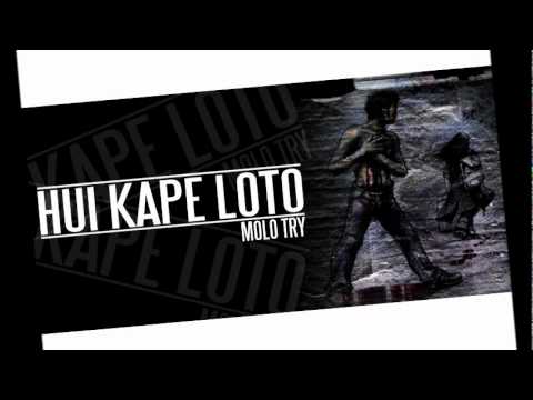 MOLO TRY - HUI KAPE LOTO