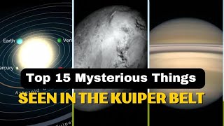 Top15🤔Mysterious Things Seen In The Kuiper Belt🪐🌎