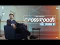 Crossroads Episode 01 Full Episode Khushhal Khan Mamya Shahjaffar 4K FE1O
