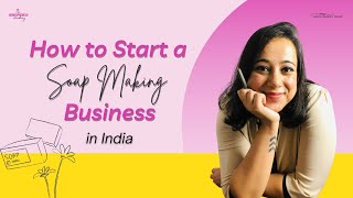 How to start soap business in India | Handmade soap business | #soapmaking | Shreya Sharan Pawar