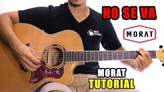 Cómo tocar No Se Va de Morat en Guitarra | Tutorial + PDF GRATIS