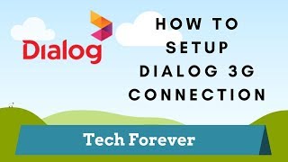 how to setup dialog 3G connection | Tech Forever