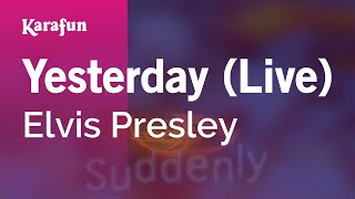 Karaoke Yesterday (Live) - Elvis Presley *