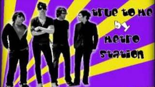 True To Me by Metro Station w/ Lyrics