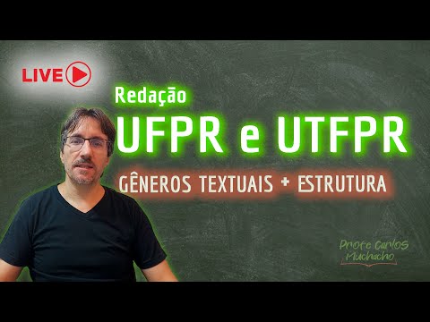 Redação para UTFPR e UFPR (2ª fase): Exemplos, Gêneros Textuais e Estratégia | Profe Carlos Muchacho