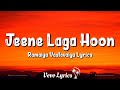 Jeene Laga Hoon Lyrics Ramaiya Vastavaiya Atif Aslam Shreya Ghoshal Priya Panchal Shruti
