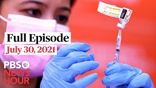 PBS NewsHour full episode, July 30, 2021 video
