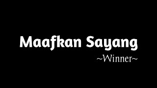 Download lagu Winner : Maafkan Sayang (Lyrics Video) mp3 Download lagu Winner : Maafkan Sayang (Lyrics Video) mp3