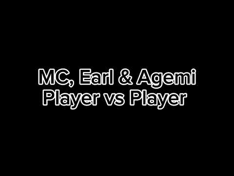Player vs Player - MC, Earl & Agemi