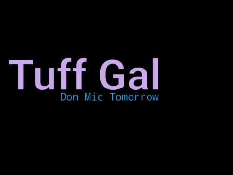 Tuff Gal - Don Mic Tomorrow