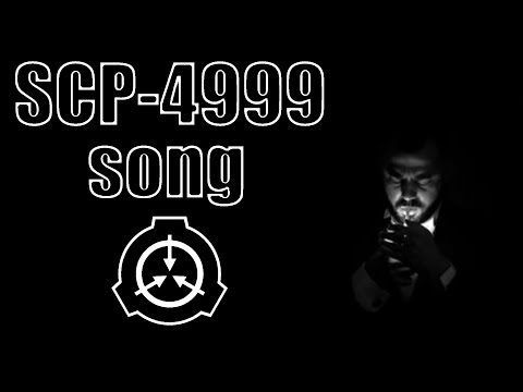 SCP-4999 song (Someone To Watch Over Us)