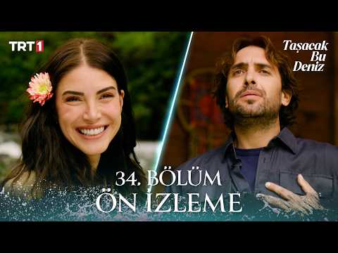 Taşacak Bu Deniz 34. Bölüm Önizleme