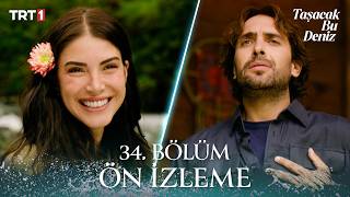 Taşacak Bu Deniz 34. Bölüm Ön İzleme @trt1