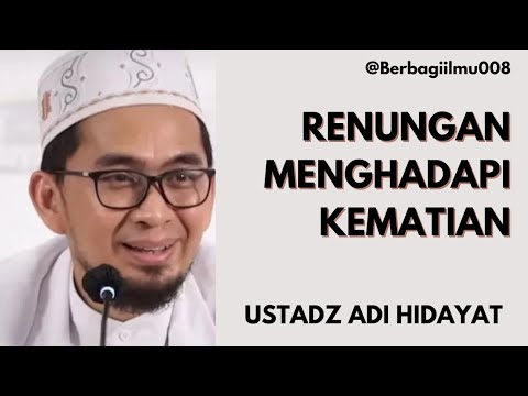 Renungan Menghadapi Kematian - Ustadz Adi Hidayat