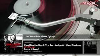 David Guetta feat  Nico &amp; Vinz feat  Ladysmith Black Mambazo - Lift Me Up (Javy X Remix)