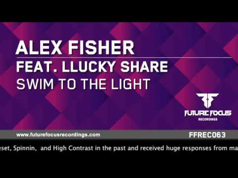 Alex Fisher feat LLucky Share - Swim To The Light (Original Mix) [Preview]
