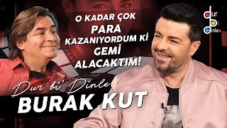 BURAK KUT &quot;SERVET YAPMAK DEĞİL, KORUMAK ÖNEMLİYMİŞ!&quot;