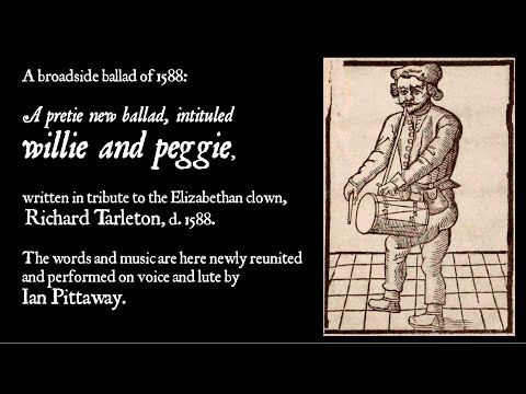 Newly restored broadside ballad about Richard Tarleton, ‘willie and peggie’, 1588 – lute and voice