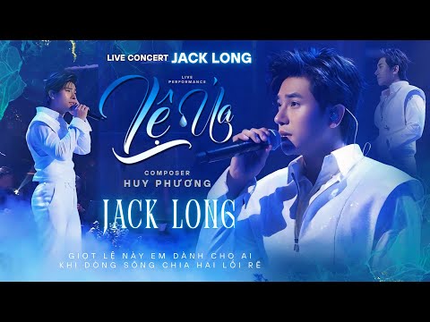 Jack Long - Lệ Úa (Huy Phương) | Live at Live Concert JACK LONG
