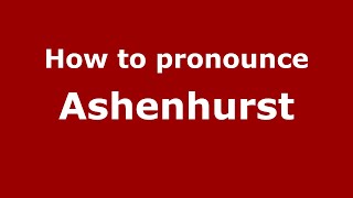 How to pronounce Ashenhurst