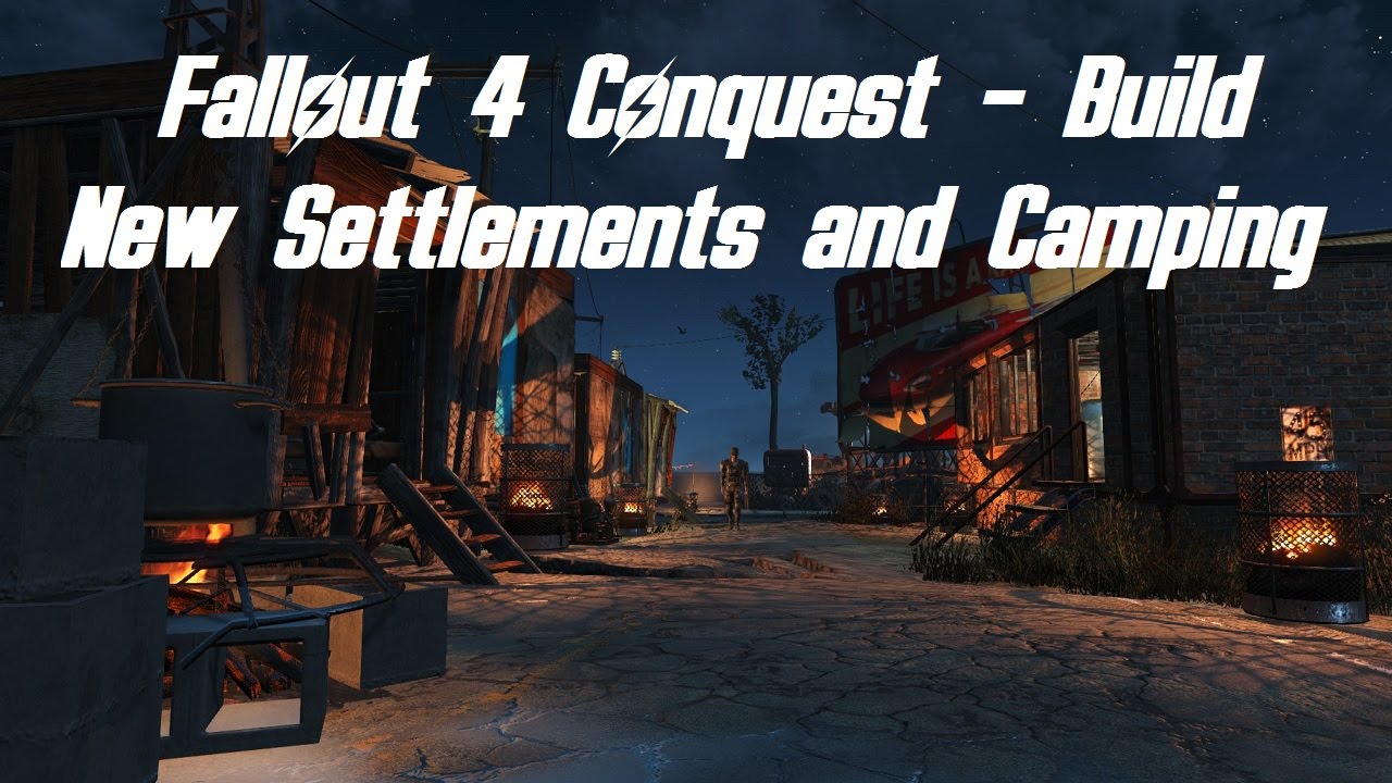 Fallout 4 - Conquest - Build New Settlements and Camping Mod - YouTube
