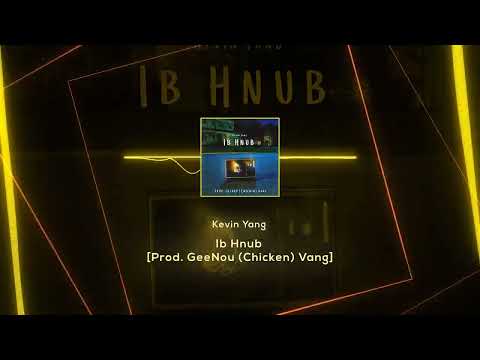 Kevin Yang - Ib Hnub [Prod. GeeNou (Chicken) Vang]