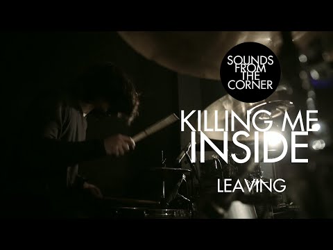 Leaving - Killing Me Inside