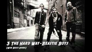 Beastie Boys-3 The Hard Way (Wise Beats AKA Sparky Remix)