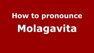 How to pronounce Molagavita