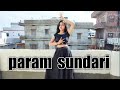 Param sundari | Kriti Sanon | A R Rahman | Dance cover | Ananya sinha |
