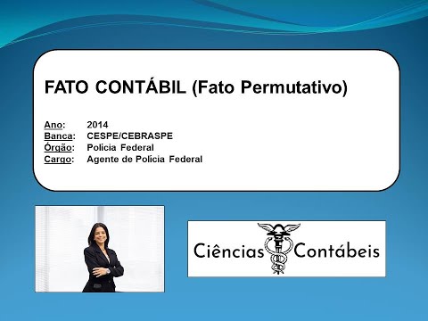 Fato Contábil (CESPE/CEBRASPE - Agente da Polícia Federal - 2014) Q460201