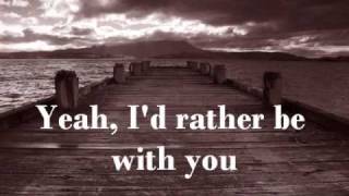 I&#39;d Rather Be With You ~ Joshua Radin (lyrics)