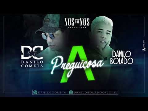 DANILO COMETA E DANILO BOLADO - A PREGUIÇOSA - MÚSICA NOVA