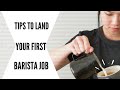 Tips To Land Your First Barista Job