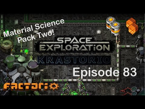 Material Science Pack Two! | Factorio Space Exploration & Krastorio Playthrough | Episode 83